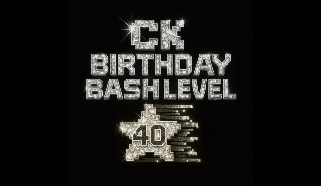CK BIRTHDAY BASH LEVEL 40