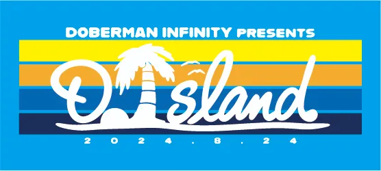 DOBERMAN INFINITY presents D.Island 2024|ticketbook