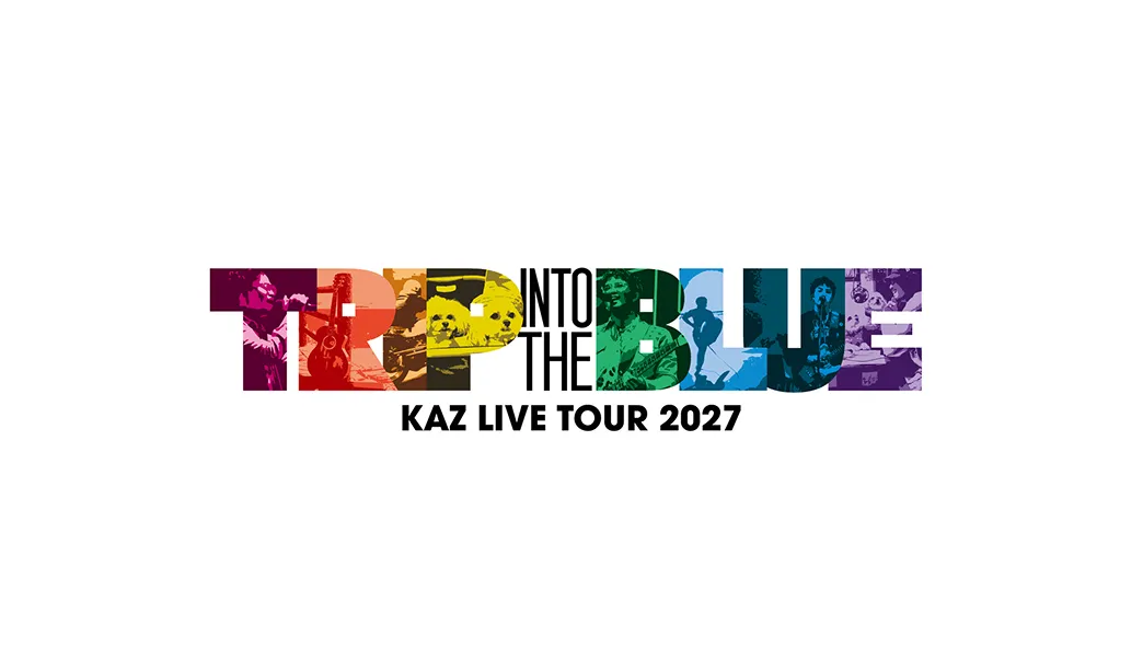 KAZ LIVE TOUR 2027 TRIP INTO THE BLUE