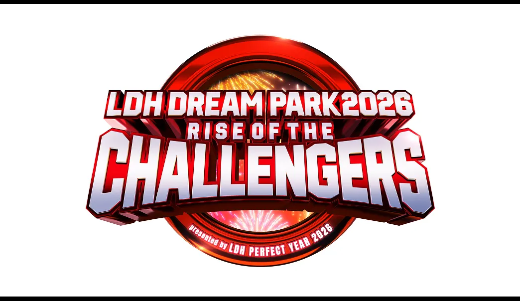 LDH DREAM PARK 2026 〜RISE OF THE CHALLENGERS〜 presented by LDH PERFECT YEAR 2026