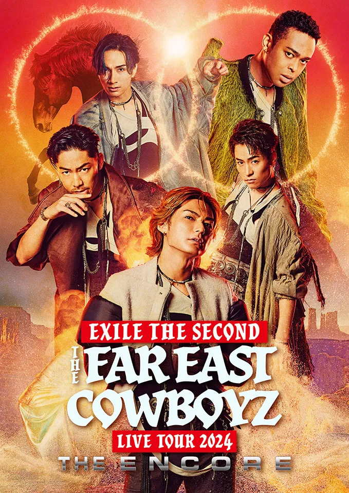 EXILE THE SECOND LIVE TOUR 2024 THE FAR EAST COWBOYZ 〜THE  ENCORE〜|ticketbook