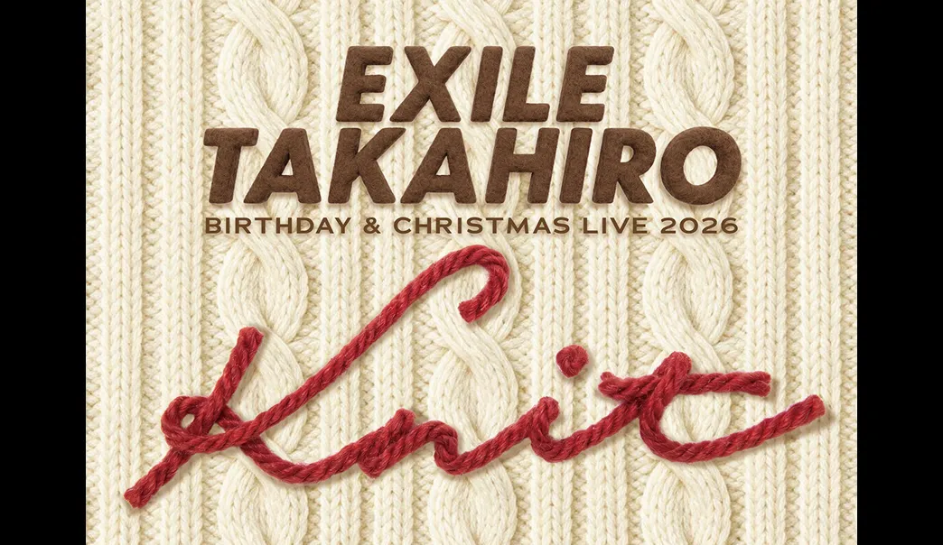EXILE TAKAHIRO BIRTHDAY & CHRISTMAS LIVE 2026 Knit