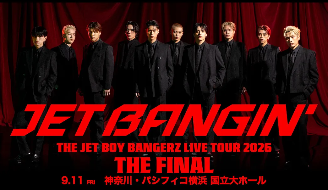 THE JET BOY BANGERZ LIVE TOUR 2026 〜JET BANGIN'〜 THE FINAL
