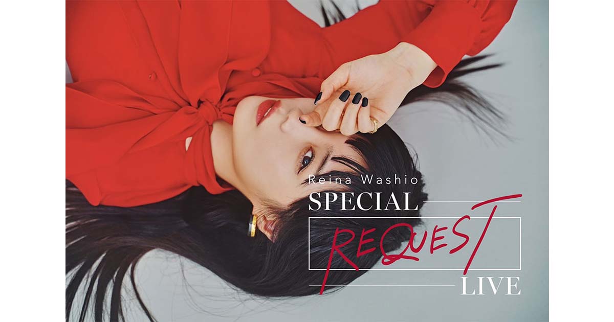 Reina Washio SPECIAL REQUEST LIVE|ticketbook